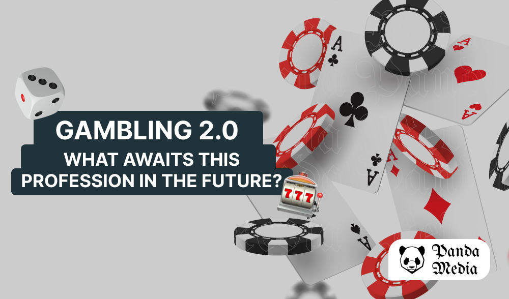 GAMBLING 2.0: What does the future hold for this profession?