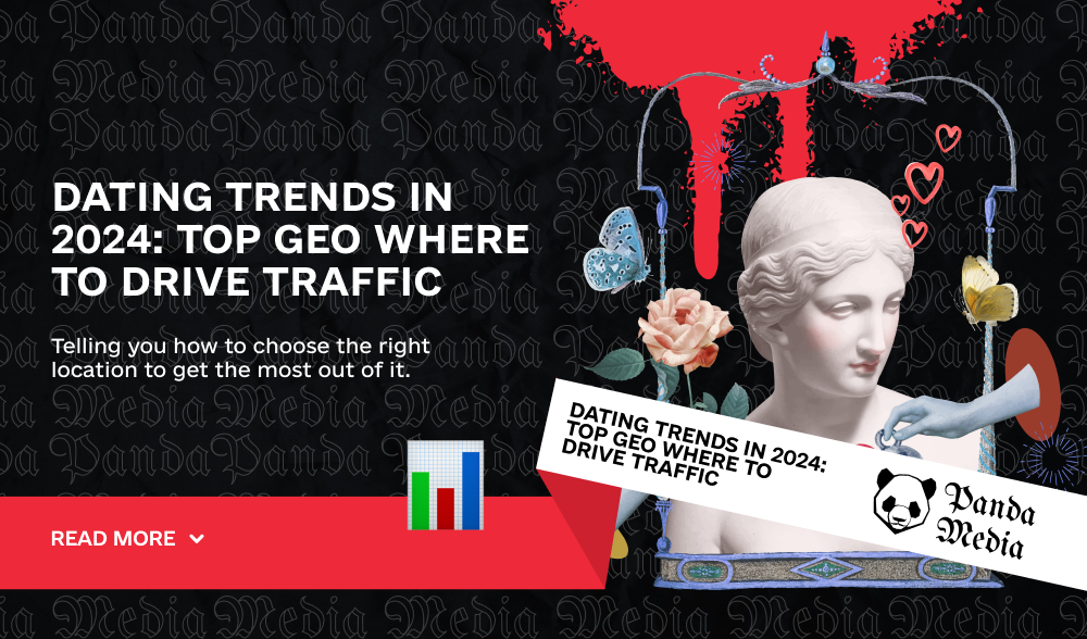 Dating trends in 2024: Top GEO Where to Drive Traffic