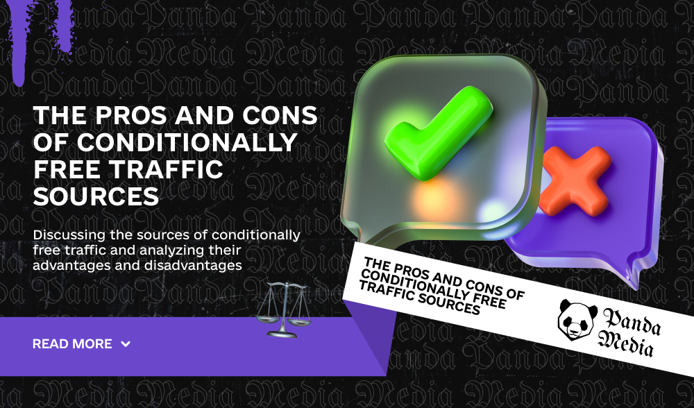 The pros and cons of conditionally free traffic sources