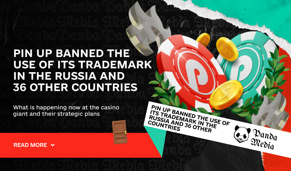 Pin Up banned the use of its trademark in the Russia and 36 other countries