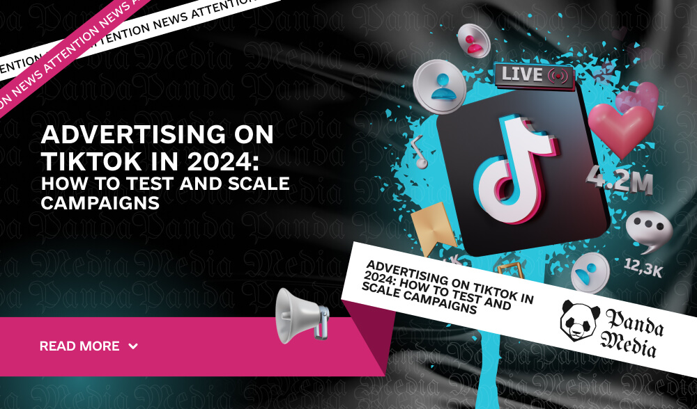 Advertising on TikTok in 2024: How to test and scale campaigns