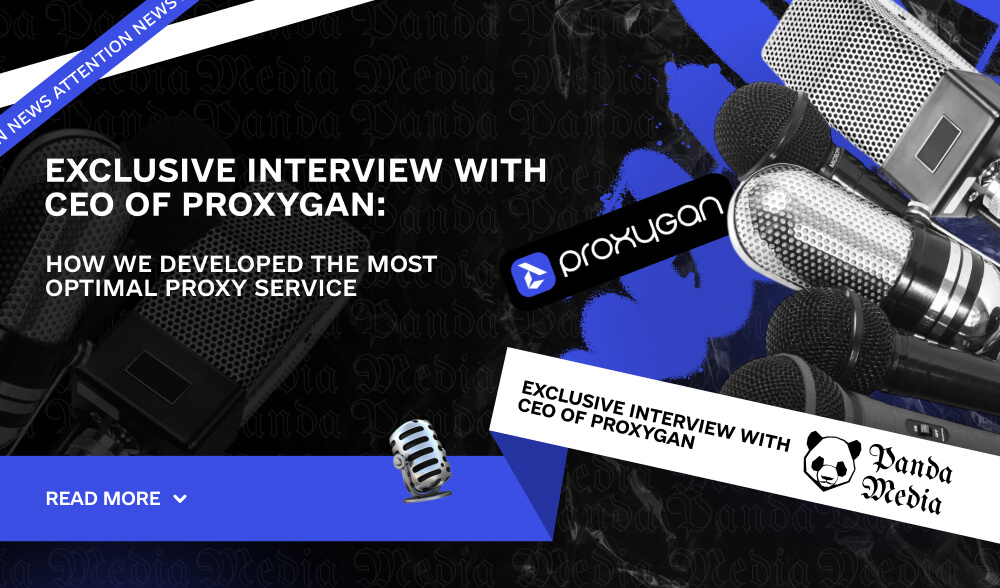 Exclusive interview with CEO of Proxygan