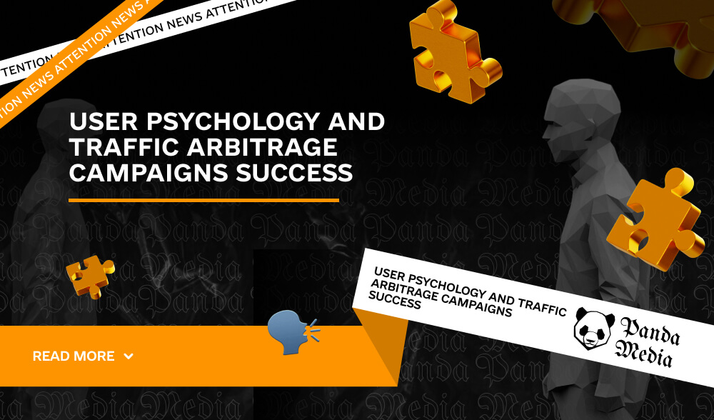 User psychology and traffic arbitrage campaigns success