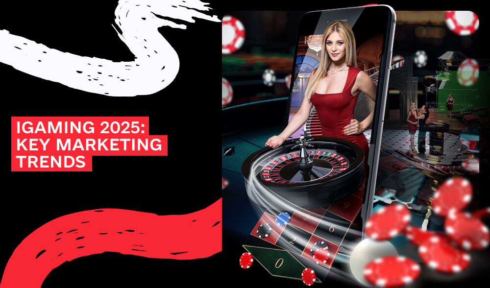 Marketing trends in iGaming: what to expect in 2025