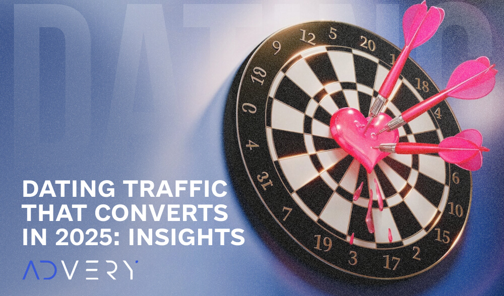 Dating Traffic That Converts in 2025: Insights from Advery Pros