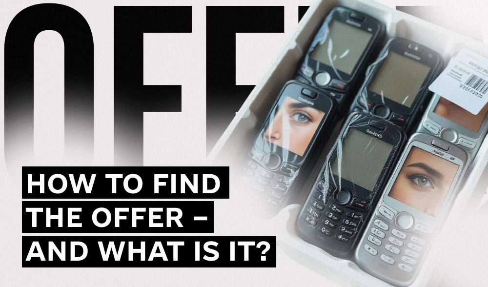 What is an offer and how to find one that really brings profit