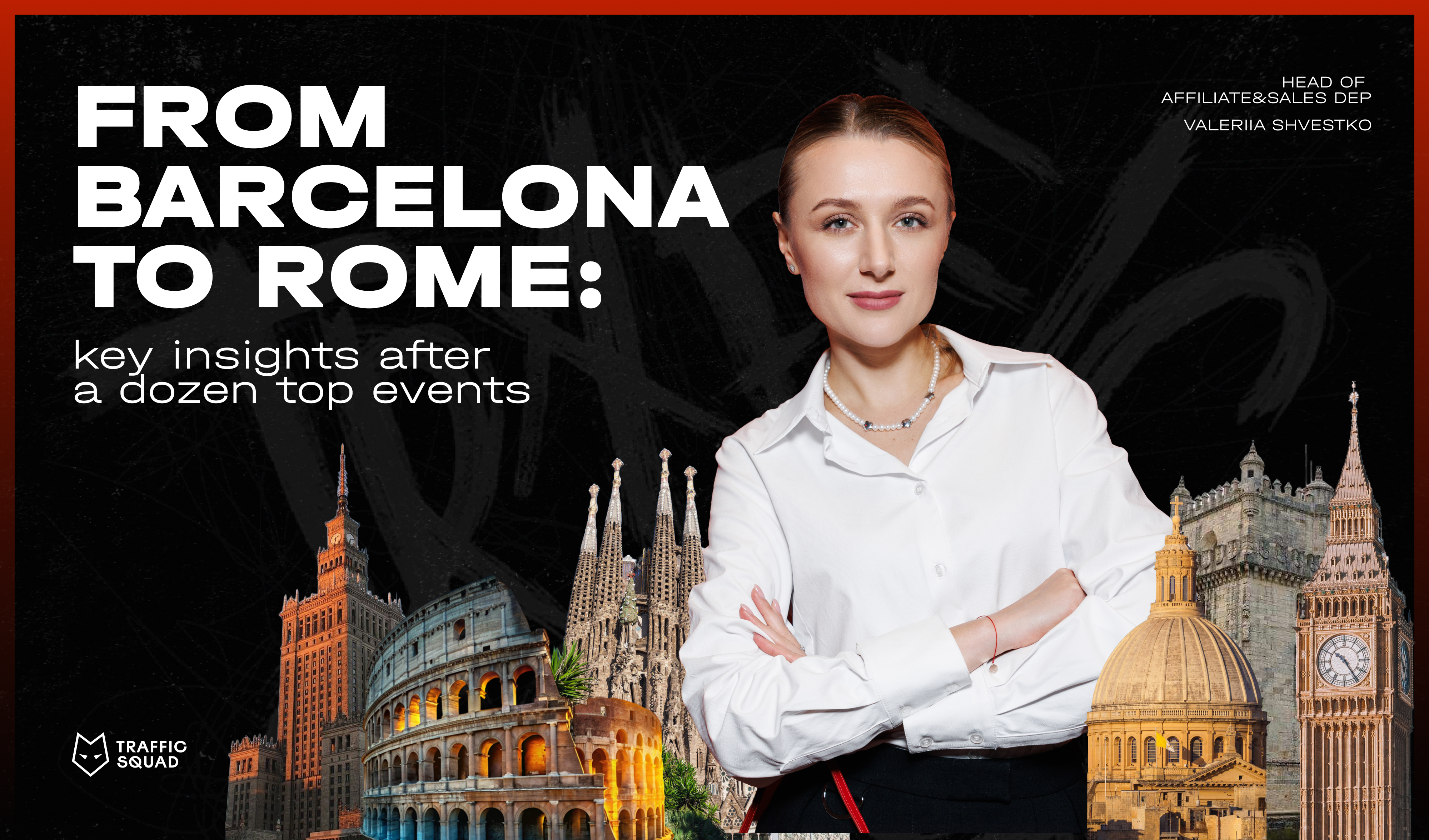 From Barcelona to Rome: key insights after a dozen top events