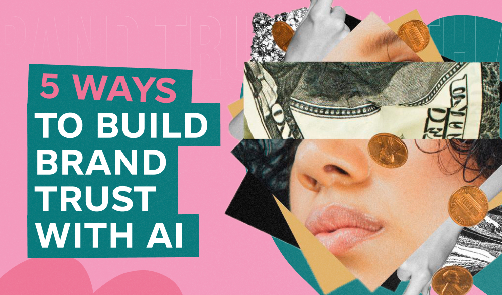 How to boost brand trust with AI: top ways
