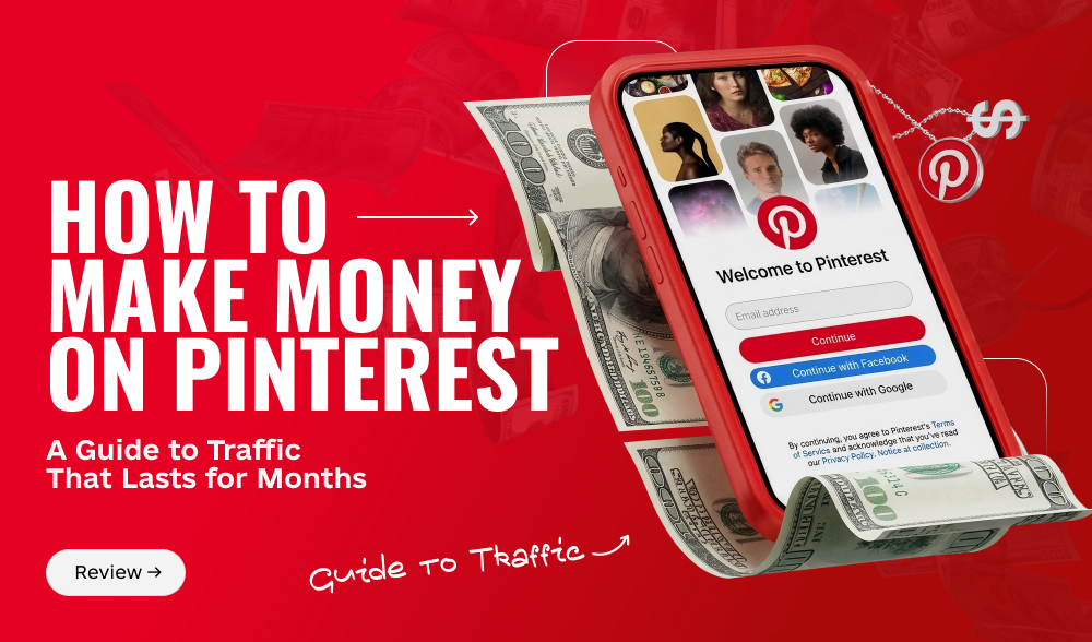 How to Make Money on Pinterest: A Guide to Traffic That Lasts for Months